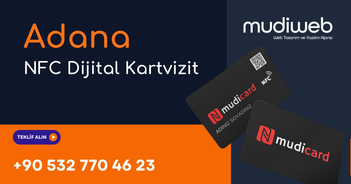 Adana NFC Dijital Kartvizit - Adana NFC Kartvizit - Dijital Kartvizit Sistemi Mudiweb
