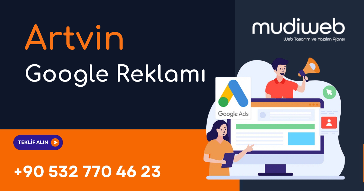 Artvin Google Reklamı - Artvin Google Ads Yönetimi - Performans Bazlı Reklam Mudiweb