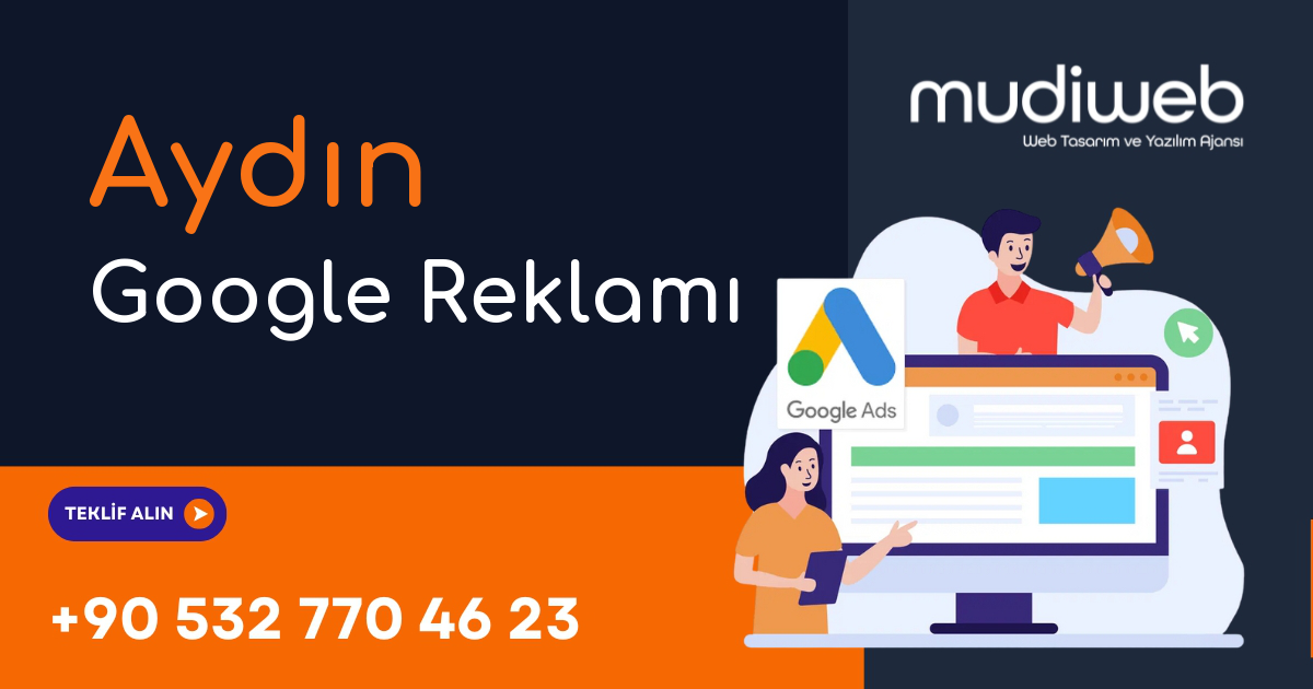 Aydın Google Reklamı - Aydın Google Ads Yönetimi - Performans Bazlı Reklam Mudiweb