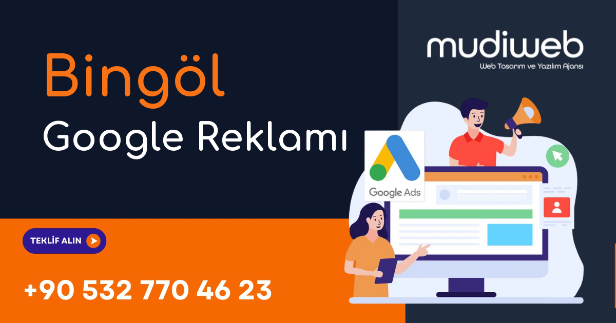 Bingöl Google Reklamı - Bingöl Google Ads Yönetimi - Performans Bazlı Reklam Mudiweb