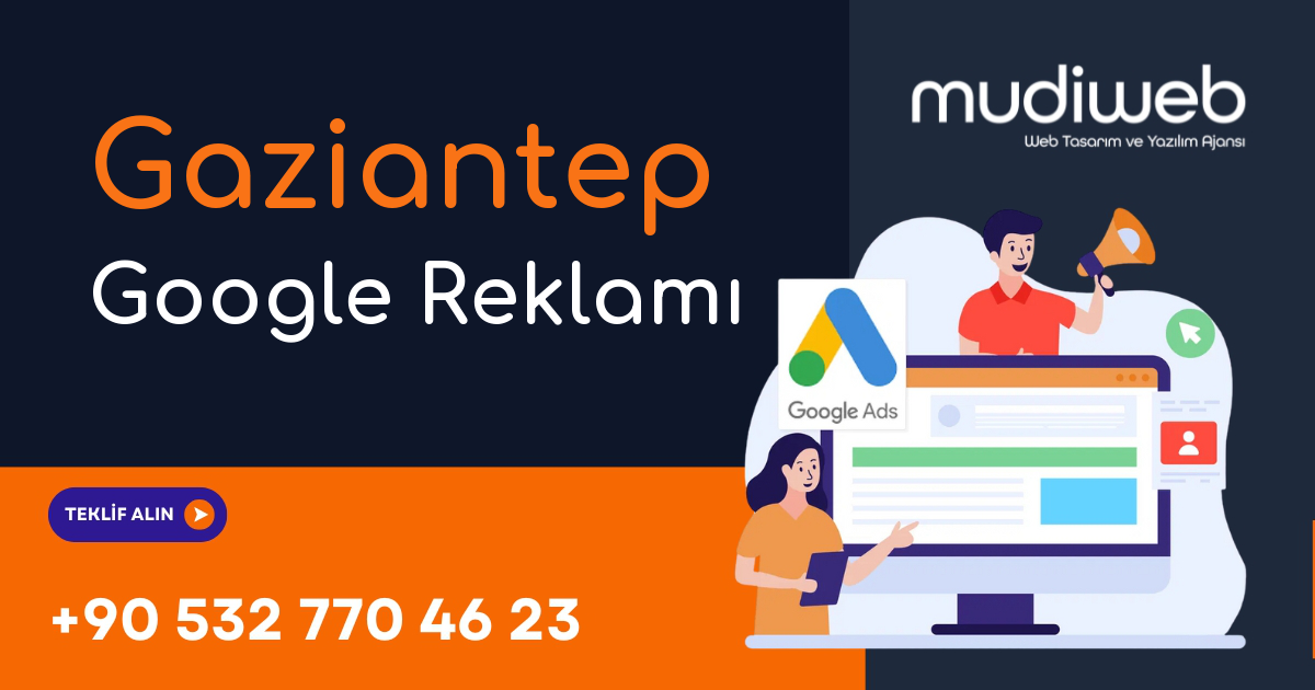 Gaziantep Google Reklamı - Gaziantep Google Ads Yönetimi - Performans Bazlı Reklam Mudiweb