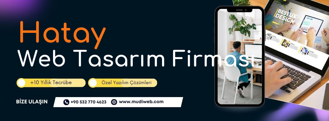 Hatay Web Tasarım Firması - Hatay Web Tasarım Ajansı - Profesyonel Web Tasarım Hizmetleri Mudiweb