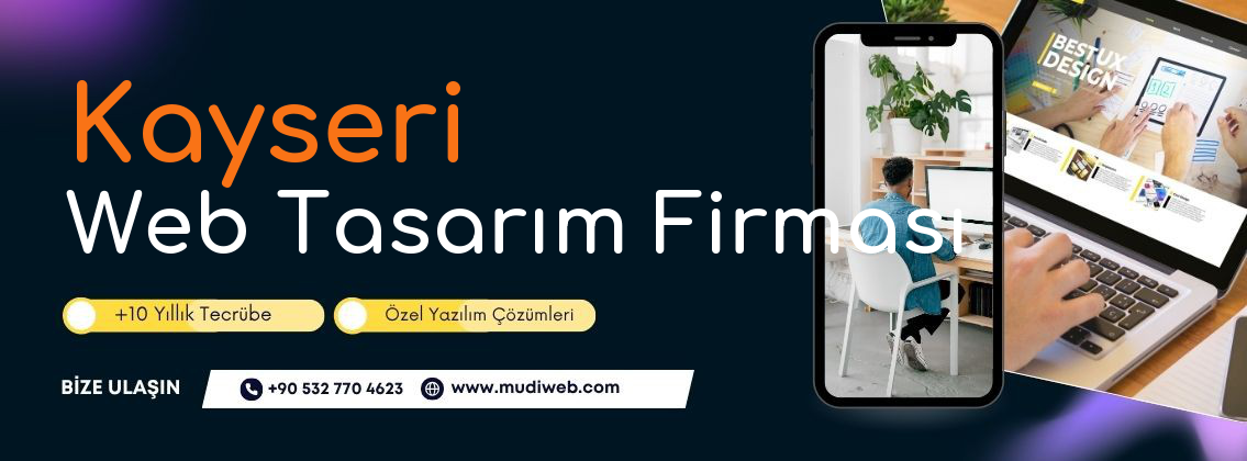 Kayseri Web Tasarım Firması - Kayseri Web Tasarım Ajansı - Profesyonel Web Tasarım Hizmetleri Mudiweb