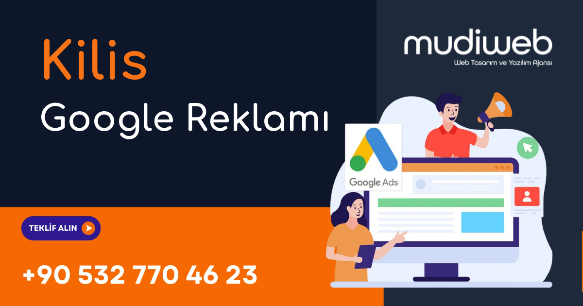 Kilis Google Reklamı - Kilis Google Ads Yönetimi - Performans Bazlı Reklam Mudiweb