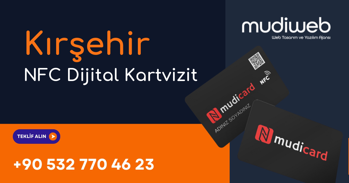Kırşehir NFC Dijital Kartvizit - Kırşehir NFC Kartvizit - Dijital Kartvizit Sistemi Mudiweb