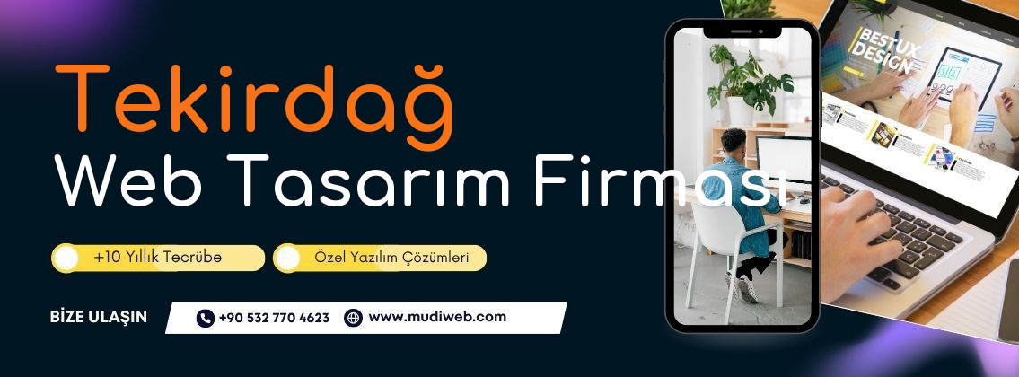 Tekirdağ Web Tasarım Firması - Tekirdağ Web Tasarım Ajansı - Profesyonel Web Tasarım Hizmetleri Mudiweb